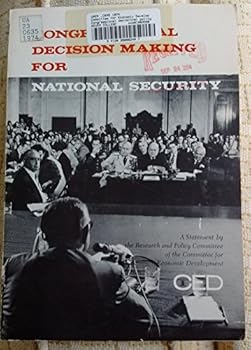 Unknown Binding Congressional decision making for national security: A statement on national policy Book