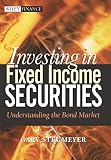 Investing in Fixed Income Securities: Understanding the Bond Market