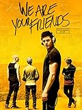 We Are Your Friends