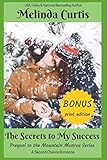 The Secrets to My Success: Prequel to the Mountain Monroe Series