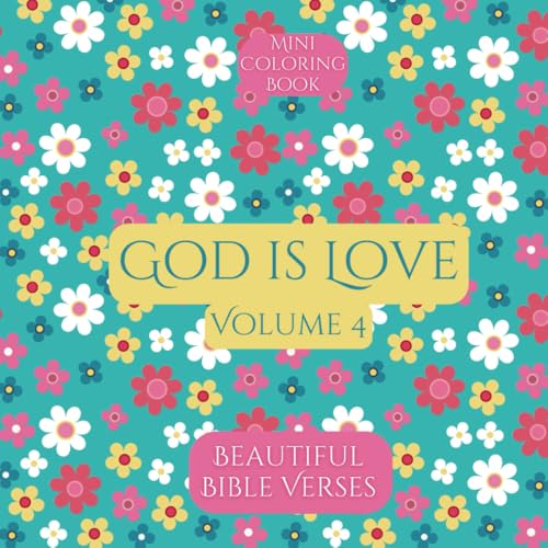 Mini Coloring Book GOD IS LOVE BEAUTIFUL BIBLE VERSES (Volume 4): 7.5 x 7.5 Pocket Size For Travel On The Go, Easy Biblical Quote Designs for Calming Stress for Beginners, Seniors, Adults and Kids image 2