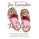 My Fair Lazy: One Reality Television Addict's Attempt to Discover If Not Being A Dumb Ass Is t he New Black; Or, A Culture-Up Manifesto