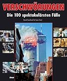 Verschwörungen: Die 100 spektakulärsten Fälle - David Southwell, Sean Twist Übersetzer: Caroline Klima, Werner Müller 