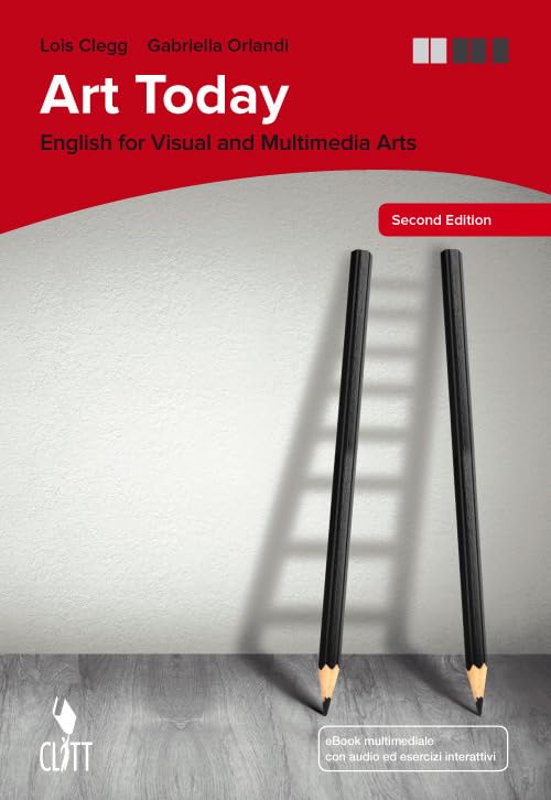  Art today. English for visual and multimedia art. CLIL for english. Per le Scuole superiori. Con Contenuto digitale (fornito elettronicamente) [Lingua inglese]