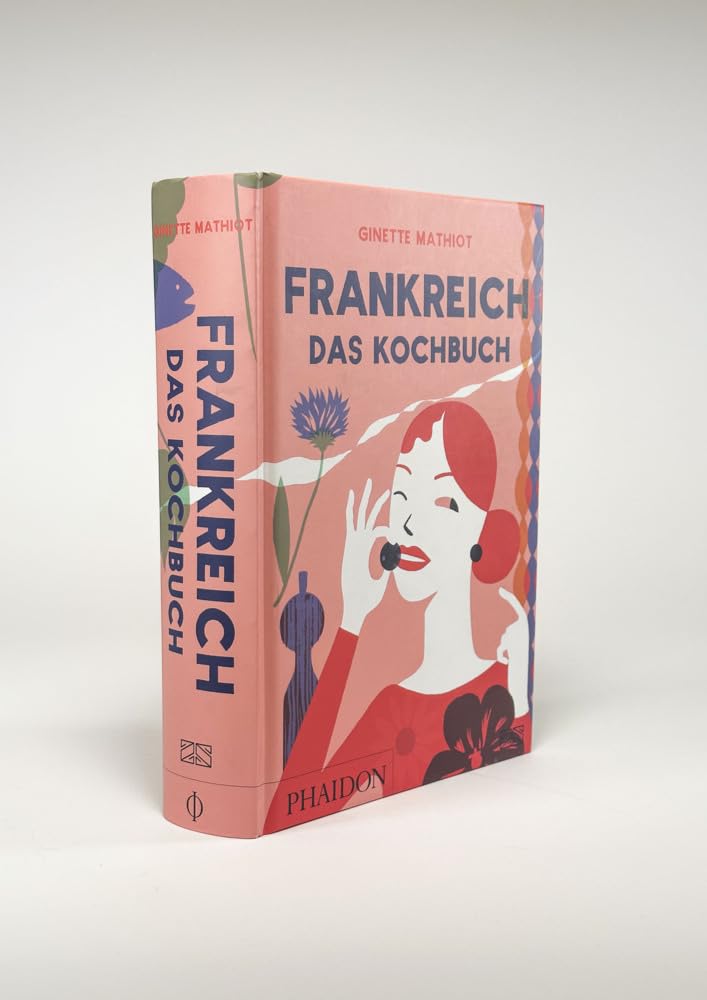 Frankreich - Das Kochbuch: Vive la France - der Klassiker der französischen Küche mit über 1400 klassischen Rezepten von einfach bis festlich