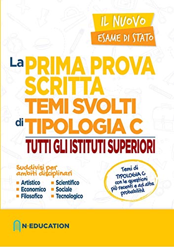  La prima prova scritta. Temi svolti di tipologia C. Tutti gli istituti superiori