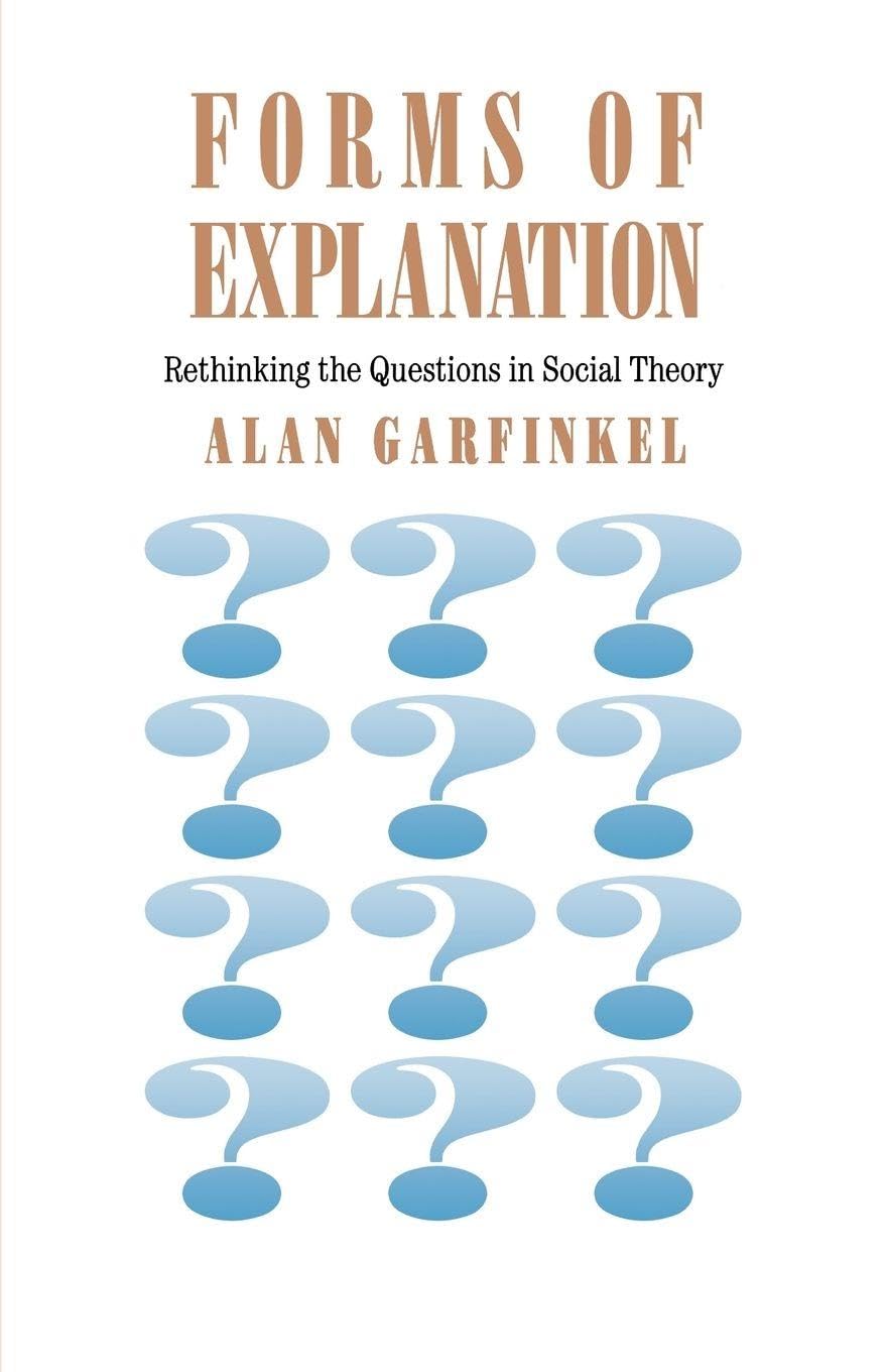Forms of Explanation: Rethinking the Questions in Social Theory