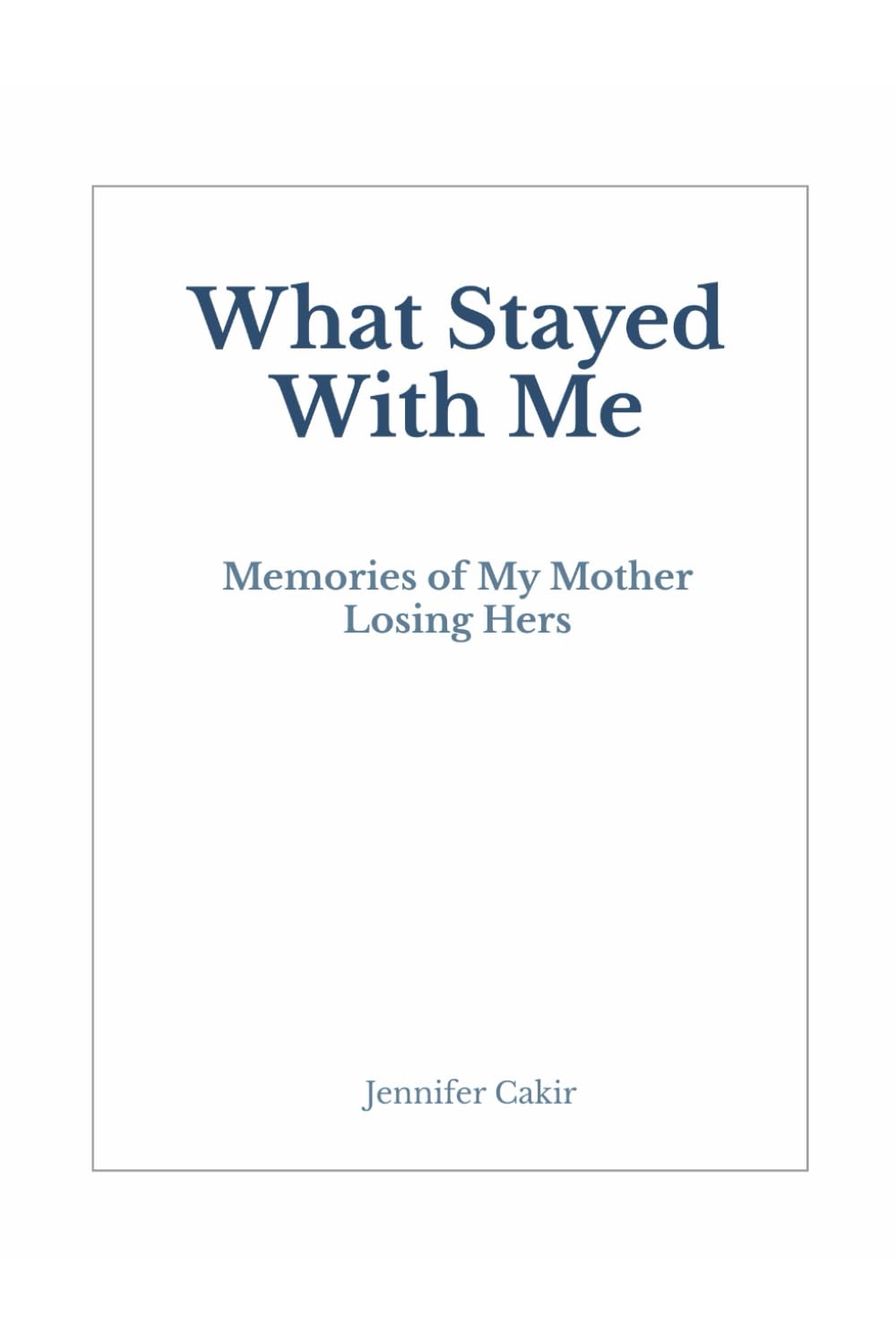 What Stayed With Me: Memories From When My Mother Lost Hers