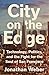 City on the Edge: Technology, Politics, and the Fight for the Soul of San Francisco
