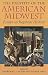 The Identity of the American Midwest: Essays on Regional History (Midwestern History and Culture)
