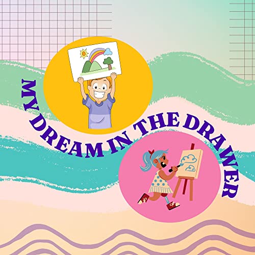 My Dream In The Drawer: Story of Dreams, Bed Time Stories for Kids, A colorful Book for Kids, Baby Sleep Book (English Edition)