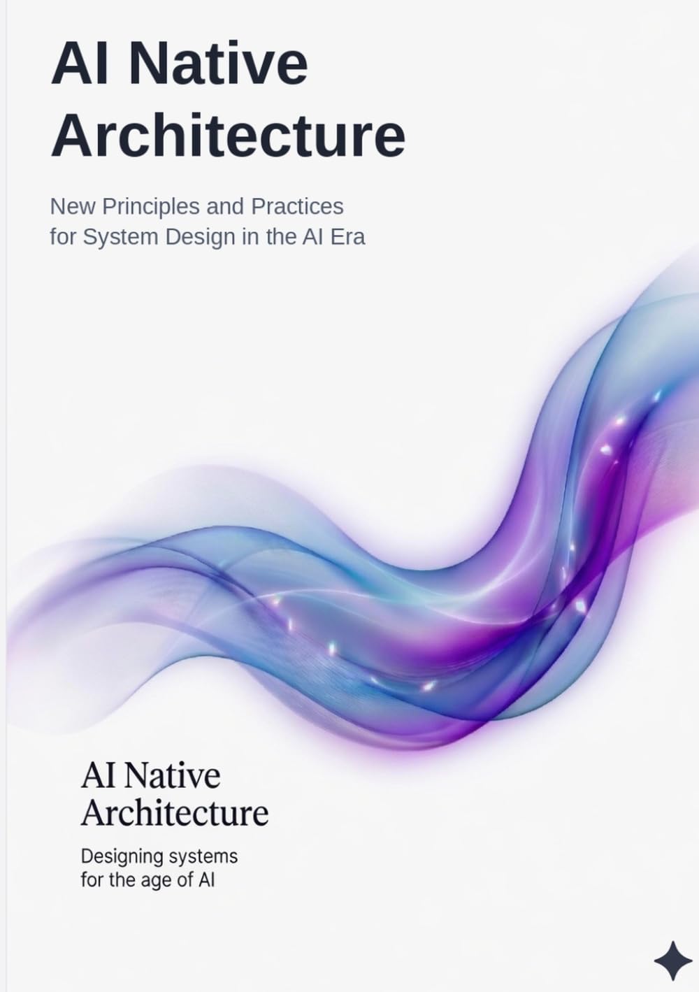 AI Native Architecture: New Principles and Practices for System Design in the AI Era
