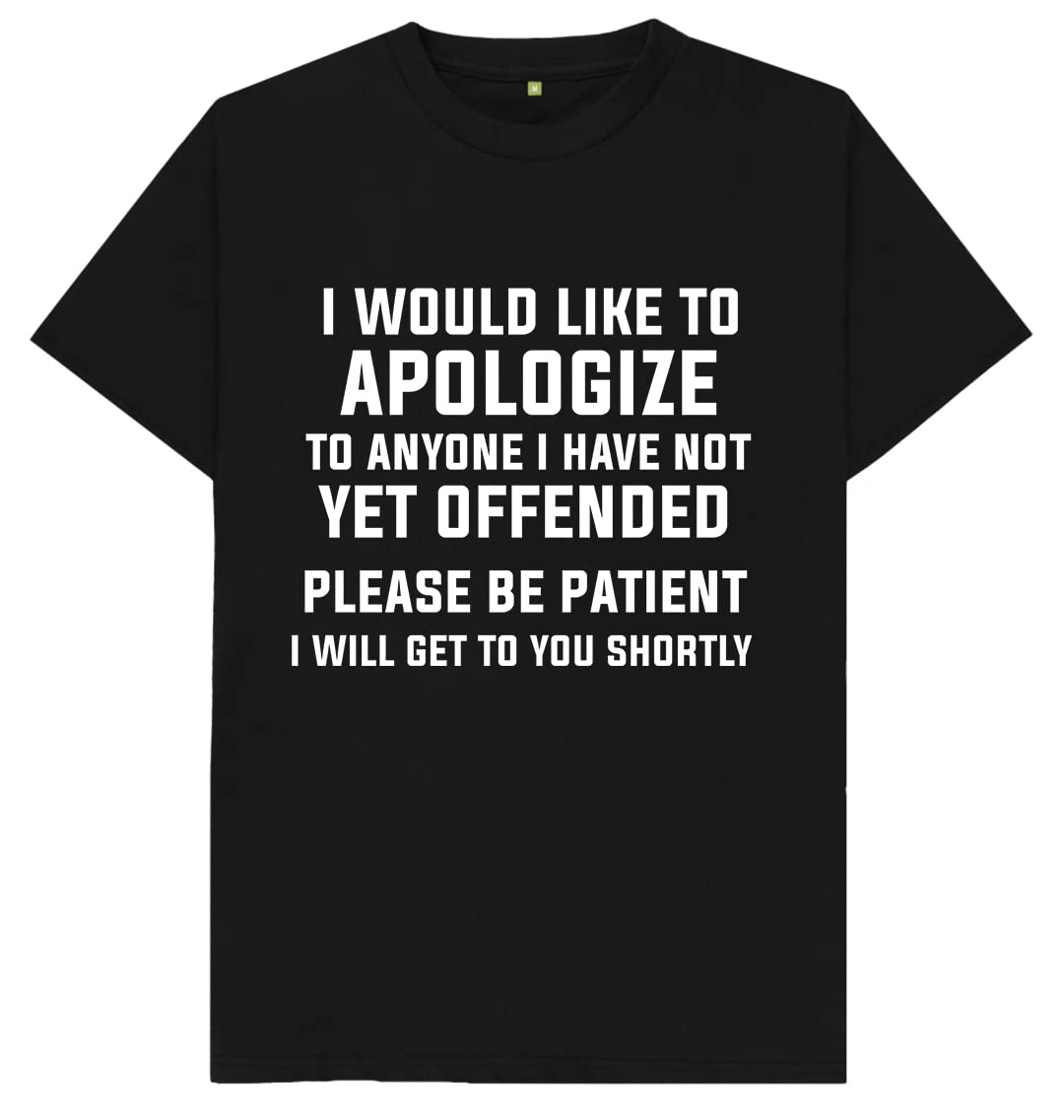 Misfits-Apparel Men's Black I Would Like To Apologise To Anyone I Have Not Yet Offended T Shirt Medium