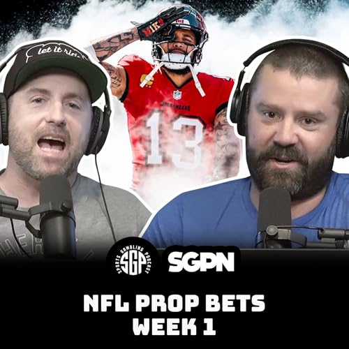 NFL Prop Bets Week 1 | Sports Gambling Podcast (Ep. 2374)