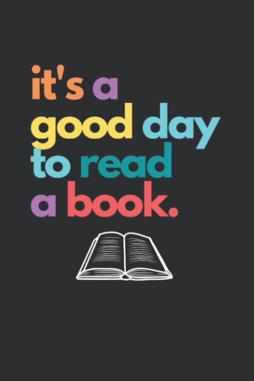 Funny Reading" It's a good day to read a book" book lovers: Notebook