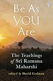 Be As You Are: The Teachings of Sri Ramana Maharshi (Arkana S.)