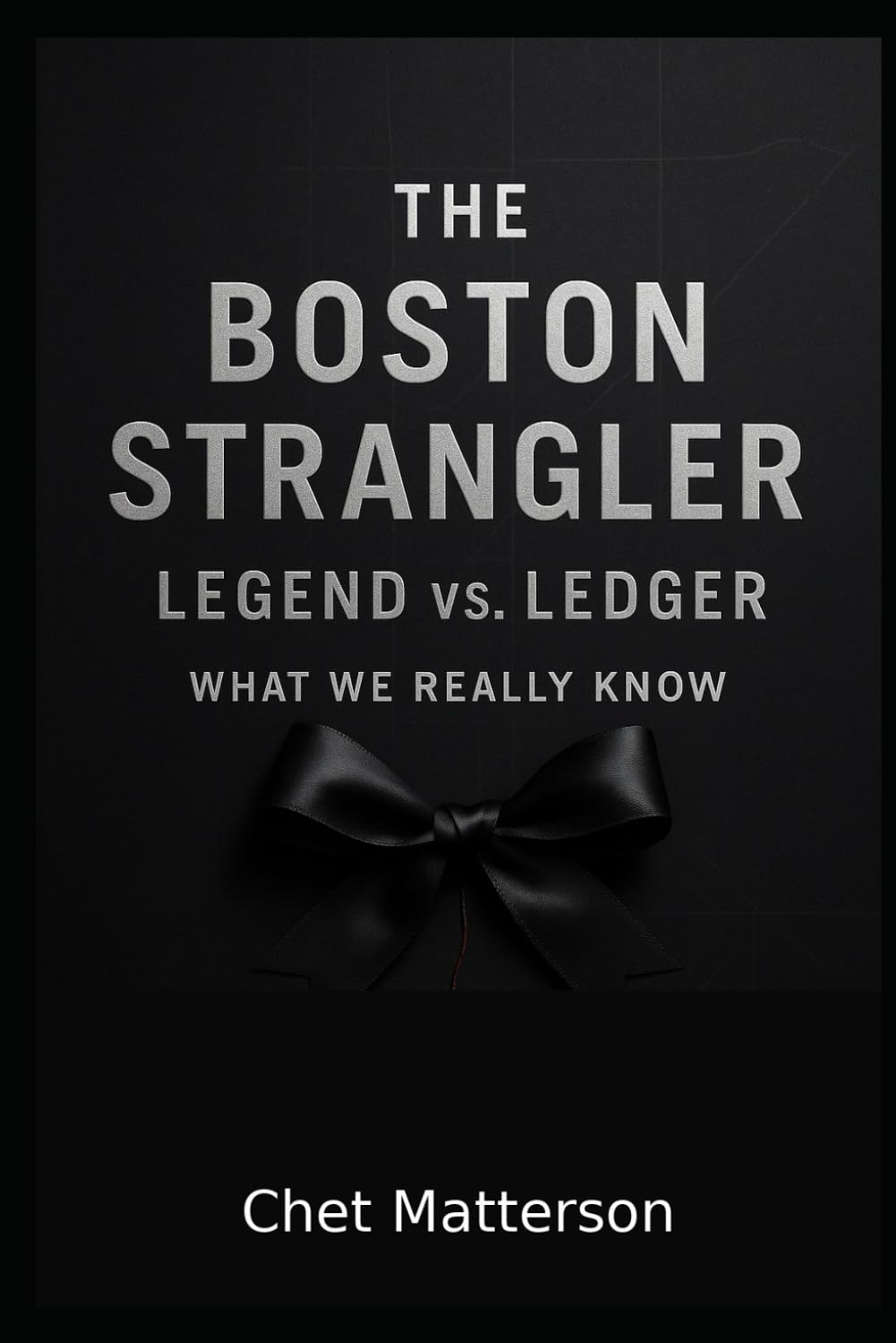 The Boston Strangler: Legend vs. Ledger: What We Really Know (History's Famous Stories: Truth or Fiction)