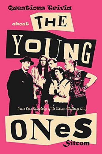Questions Trivia about The Young Ones Sitcom:: Check Out These Facts About The Young Ones