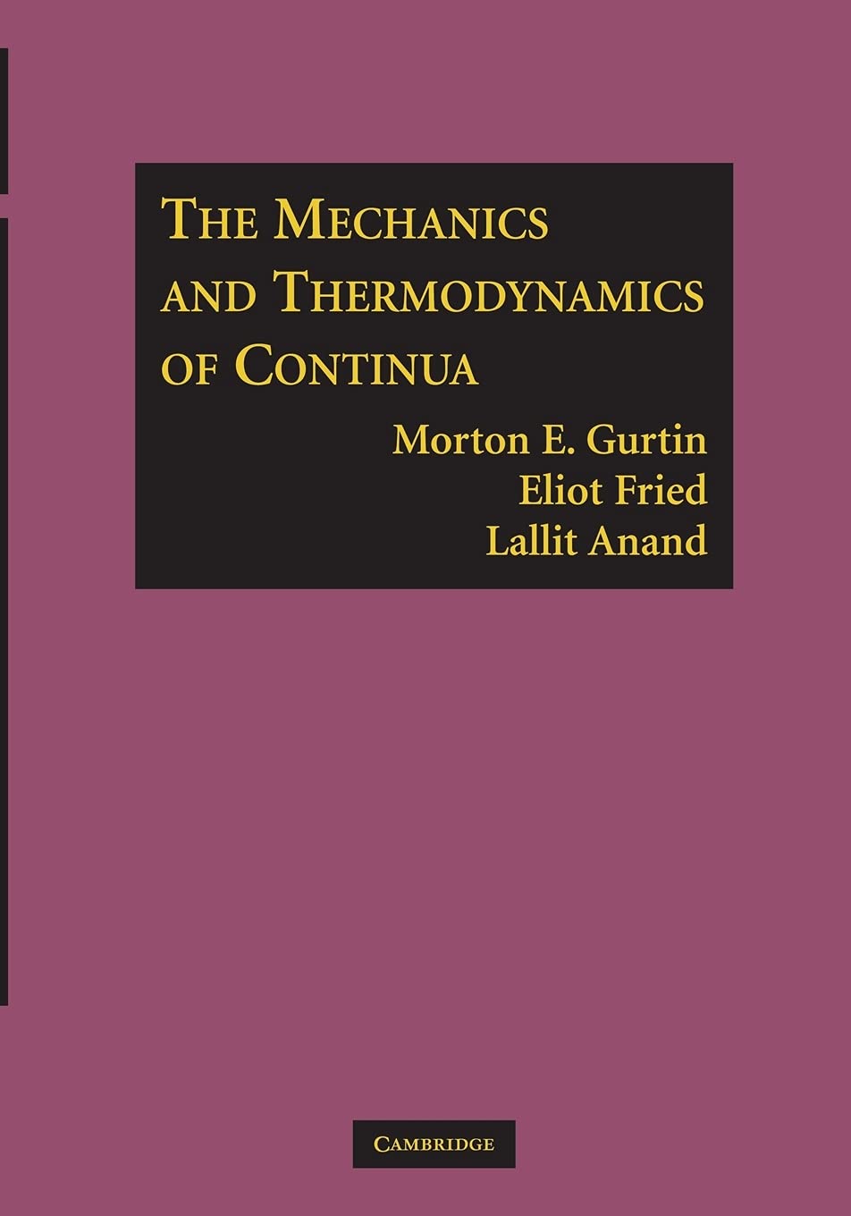 The Mechanics and Thermodynamics of Continua by Eliot Fried, Morton E....