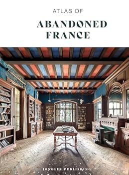 Atlas of Abandoned France