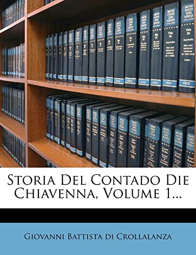Storia Del Contado Die Chiavenna, Volume 1... (Italian Edition)