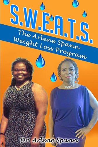 S.W.E.A.T.S. - The Arlene Spann Weight Loss Pro... 0692242988 Book Cover