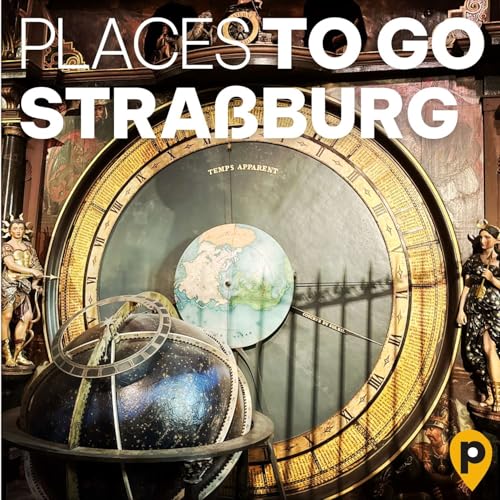 Stra&szlig;burg &ndash; M&uuml;nster & astronomische Uhr