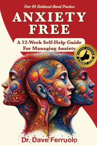 ANXIETY FREE: A 12-Week Self-Help Guide to Overcome Anxiety (Anxiety, Depression & PTSD FREE)