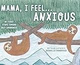 Mama, I Feel... Anxious