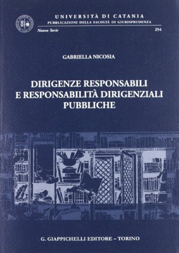 Dirigenze responsabili e responsabilità dirigenziali pubbliche Dirigenze responsabili e responsabilità dirigenziali pubbliche