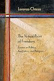 The Virtual Point of Freedom: Essays on Politics, Aesthetics, and Religion (Diaeresis) (English Edition)