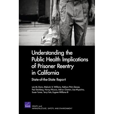 Understanding the Public Health Implications of Prisoner Reentry in California