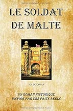 Download Le Soldat de Malte: Un Roman Historique Inspiré par des Faits Réels PDF