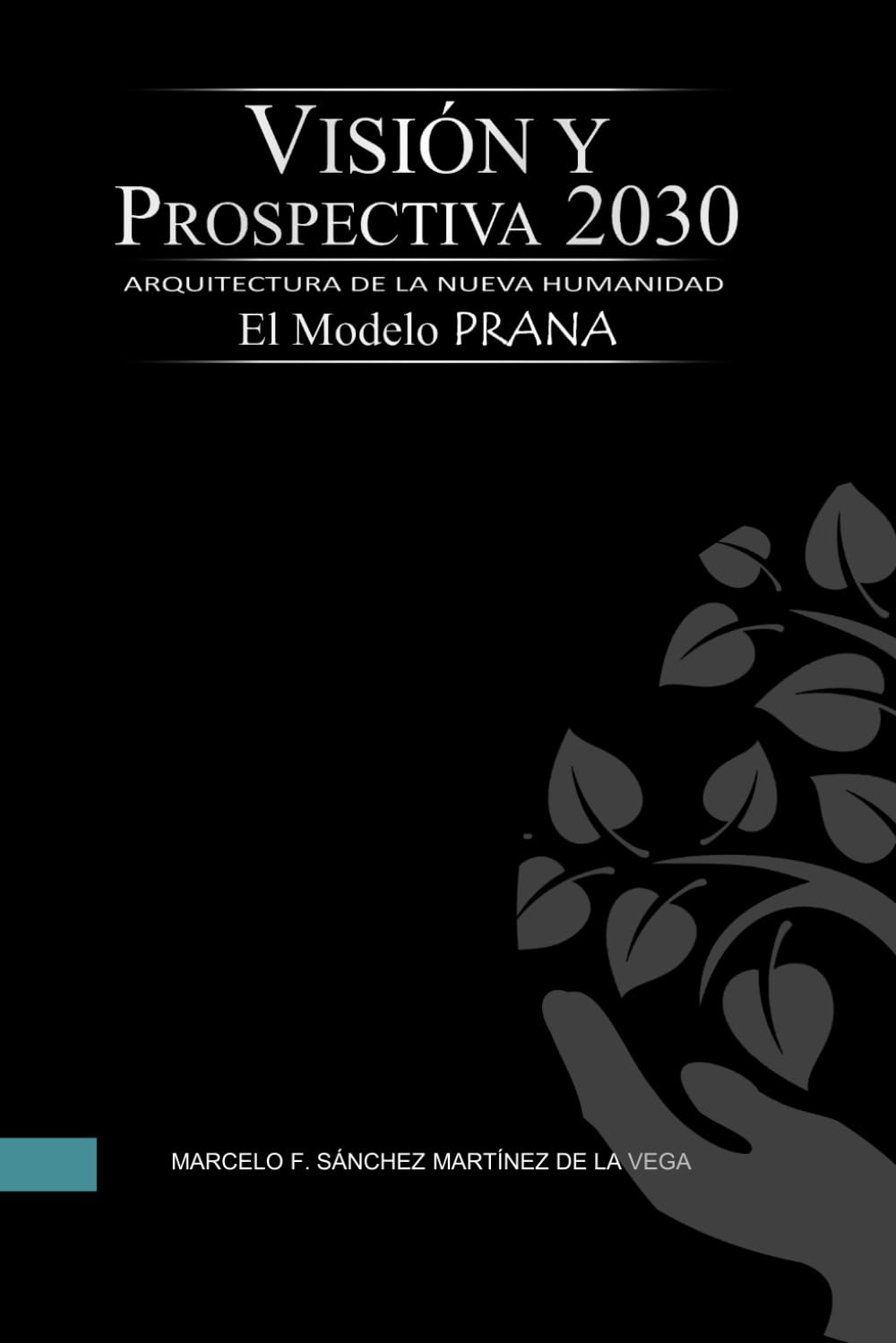 Visión y Prospectiva 2030: Arquitectura de la Nueva Humanidad