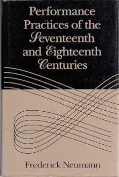Hardcover Performance Practices of the Seventeenth and Eighteenth Centuries Book