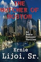 The Butcher of Boston: An Eddie Pannoni Thriller 0615768792 Book Cover