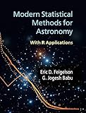 Modern Statistical Methods for Astronomy: With R Applications