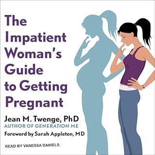 The Impatient Woman's Guide to Getting Pregnant Audiolibro Por Jean M. Twenge PhD, Sarah Appleton MD arte de portada
