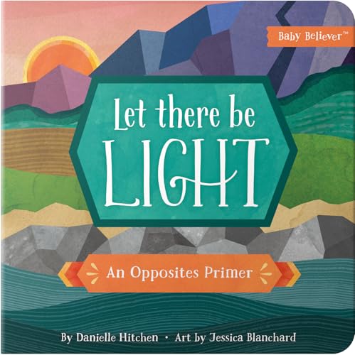 Image of Let There Be Light: Christian Board Book Teaching Opposites Through the Bible Creation Story (Baby Believer)