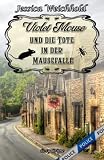 Violet Mouse und die Tote in der Mausefalle (Blumen Ladies, Band 2)