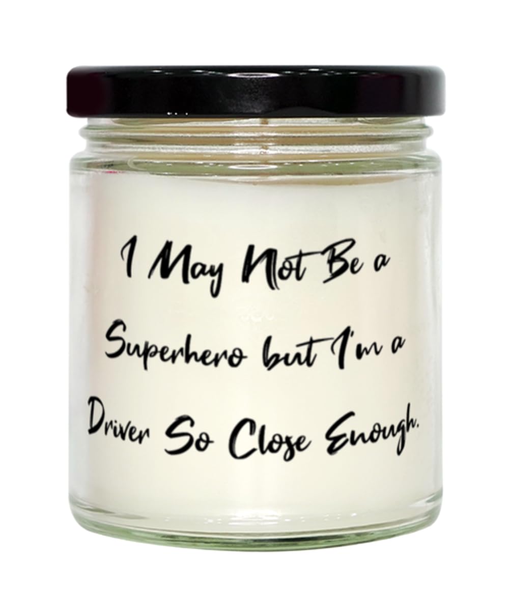 Love Driver Gifts, I May Not Be a Superhero but I'm a Driver So, Birthday Unique Gifts, Scent Candle for Driver from Coworkers