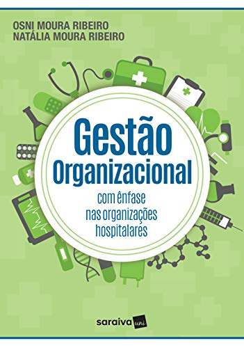 Gestão organizacional: com ênfase nas organizações hospitalares