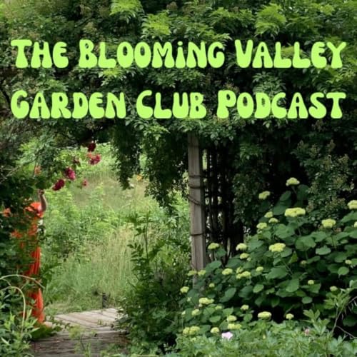 『The Blooming Valley Garden Club Podcast』のカバーアート