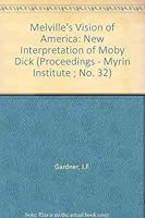 Melville's Vision of America: A New Interpretation of Moby Dick (Proceedings - Myrin Institute ; No. 32) 0913098078 Book Cover