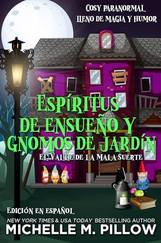 Espíritus de ensueño y gnomos de jardín: Una serie cosy paranormal llena de magia y humor (El Valle de la Mala Suerte nº 3)