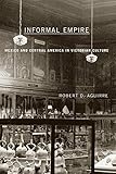 Informal Empire: Mexico And Central America In Victorian Culture