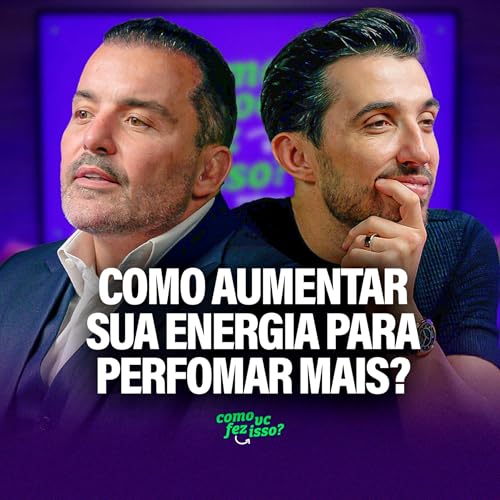 COMO AUMENTAR SUA ENERGIA PARA PERFOMAR MAIS? | Thiago Volpi #109