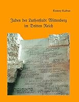 Juden der Lutherstadt Wittenberg im Dritten Reich 3734774500 Book Cover
