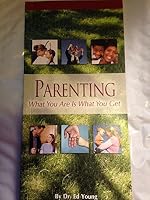 PARENTING What You Are Is What You Get 193459007X Book Cover
