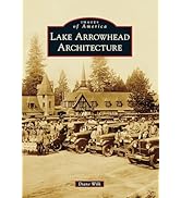Lake Arrowhead Architecture (Images of America)